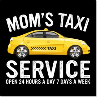 Mom's Taxi Service Taxi Driver Funny Mom Mother's Day Posters and Art